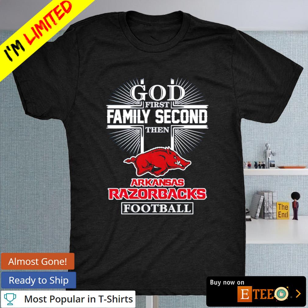 Arkansas Razorbacks god first family second then Arkansas Razorbacks football shirt