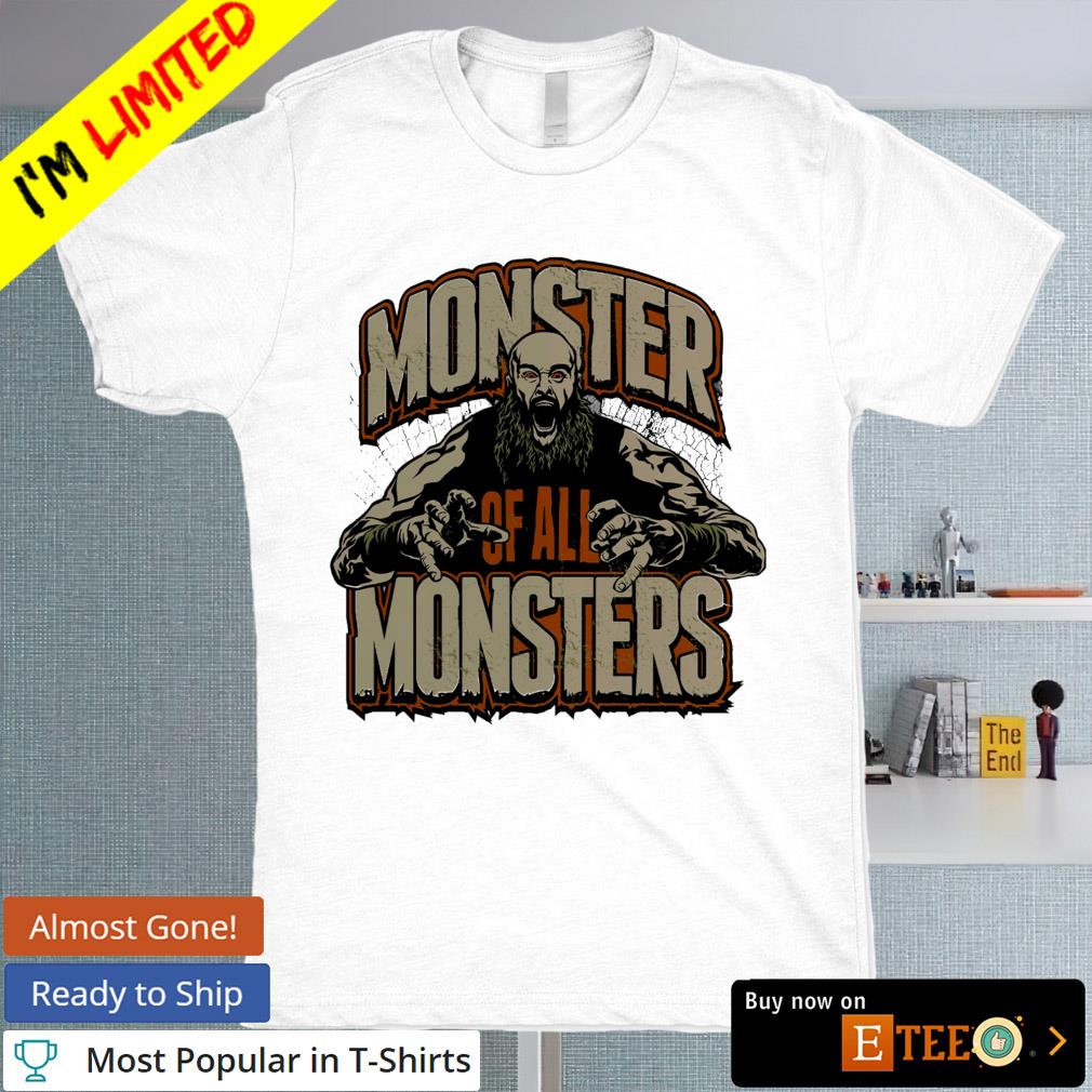 Braun Strowman Monster of all Monsters shirt