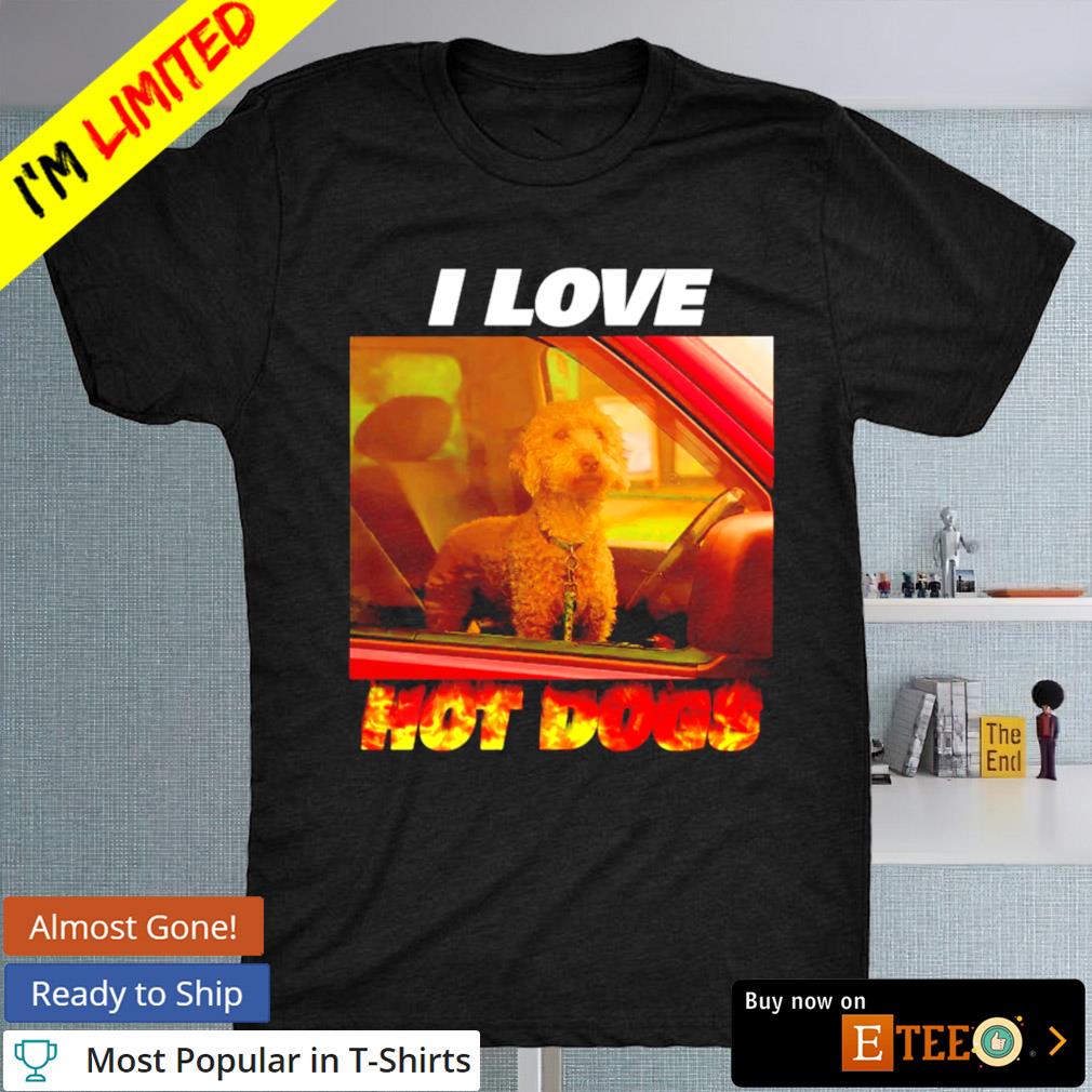 I love hot dogs T-shirt