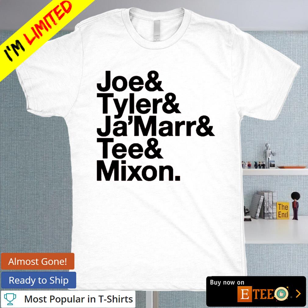 Joe and Tyler and Ja'Marr and Tee and Mixon shirt