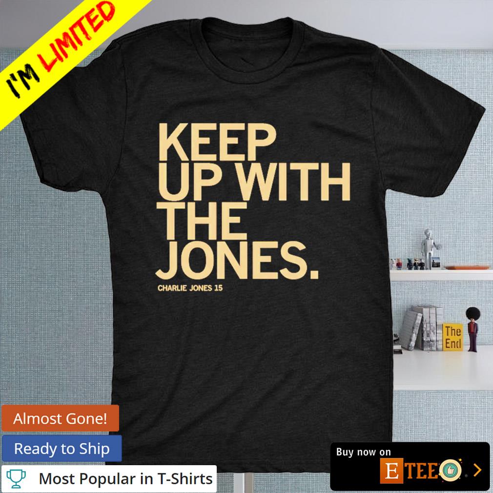 Keep up with the jones Charlie Jones 15 shirt