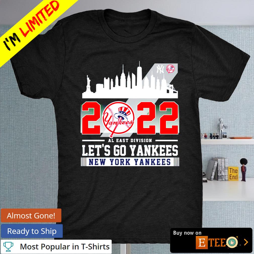 New York Yankees 2022 AL East Division Champions let's go Yankees shirt