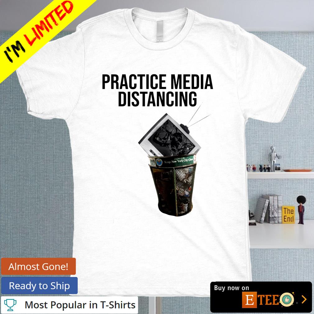 Practice media distancing shirt