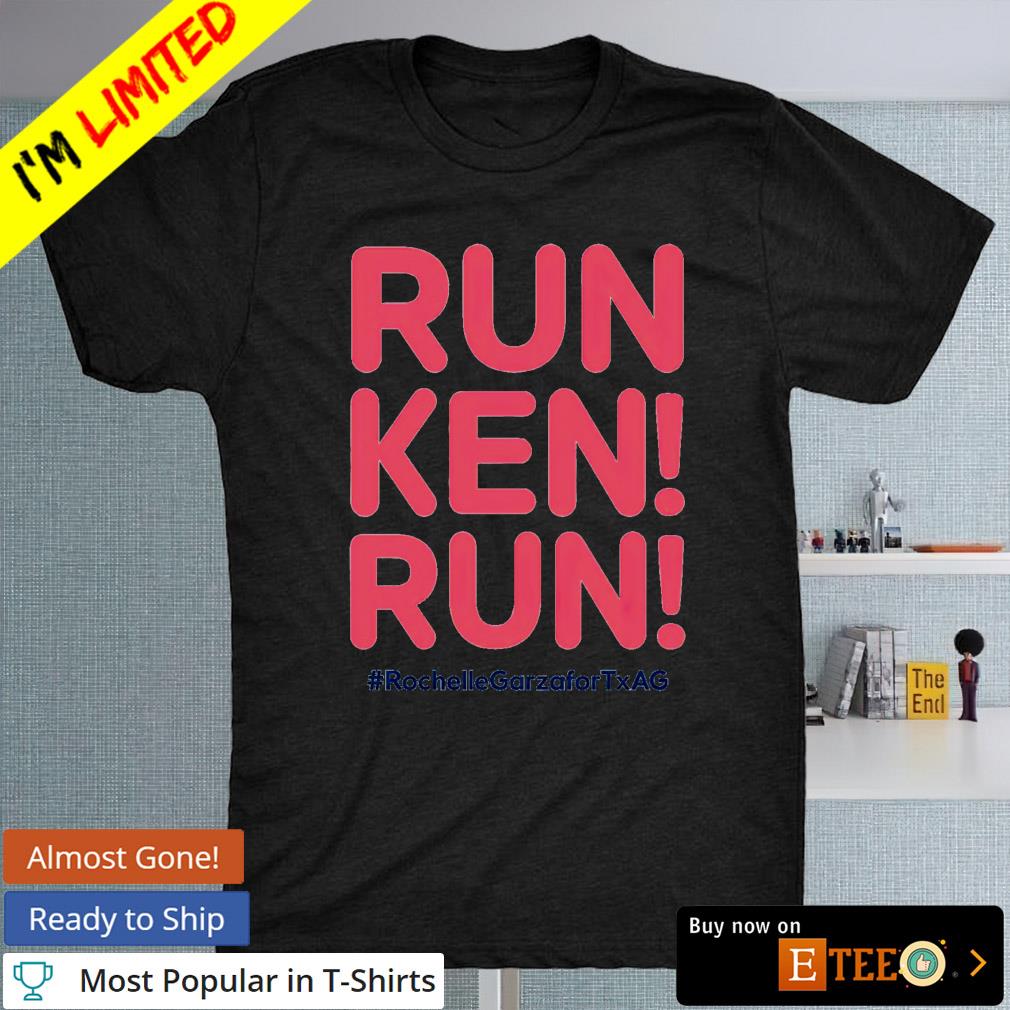 Run ken run RochelleGarzaforTxAG shirt