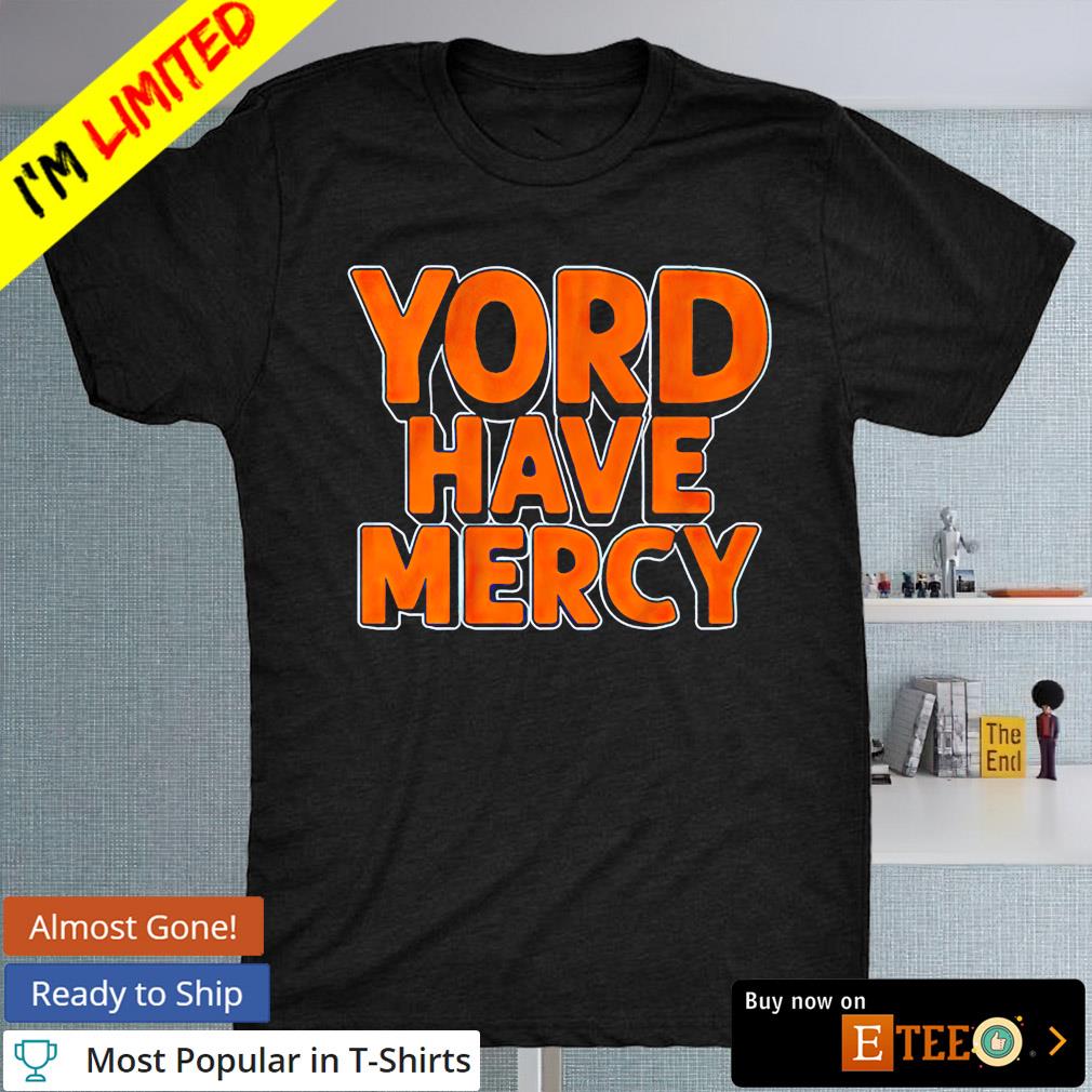 Yordan Alvarez yord have mercy shirt