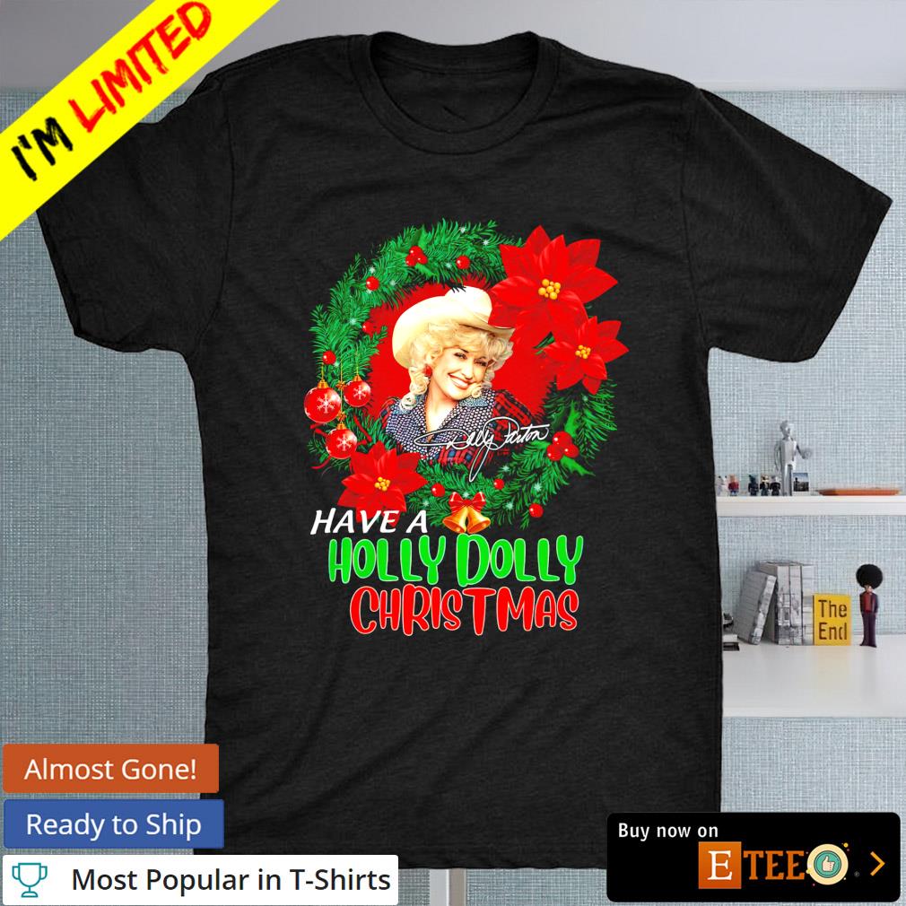 Dolly Parton have a holly Dolly Christmas T-shirt