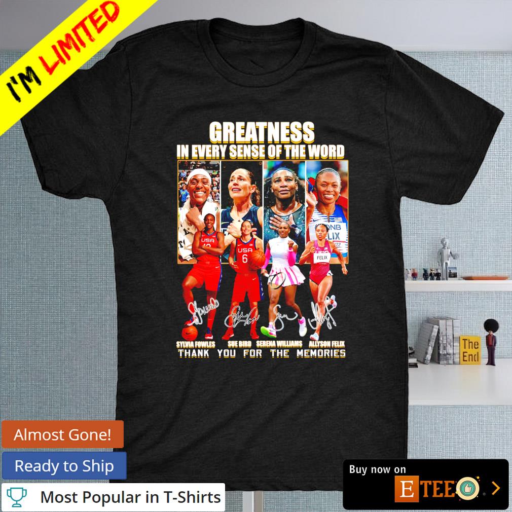Greatness in every sense of the Word signature thank you for memories shirt