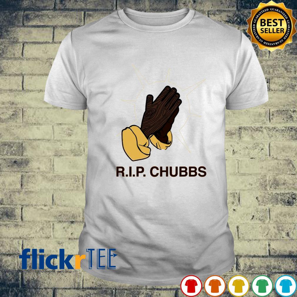 RIP Chubbs T-shirt