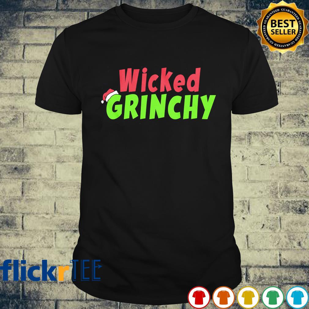 Wicked Grinchy Merry Christmas shirt