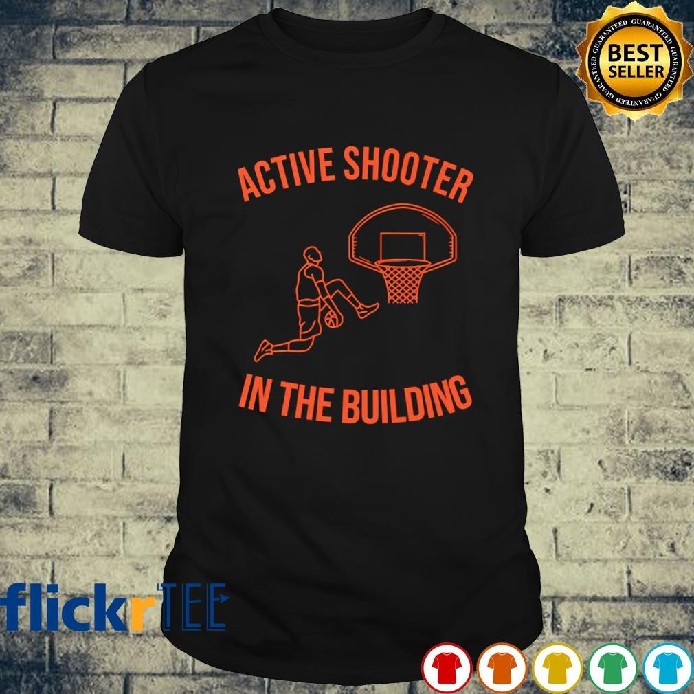 Active shooter in the building basketball shirt