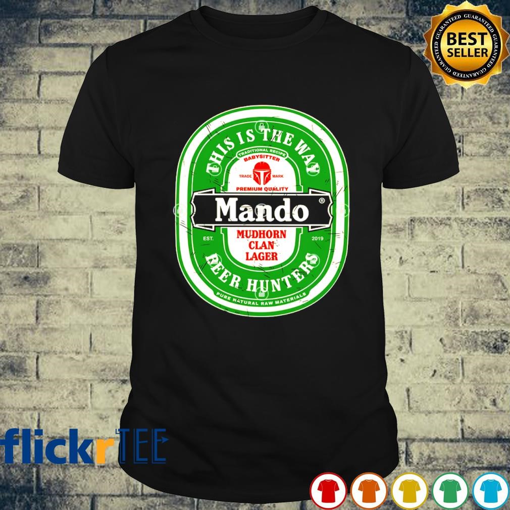 Beer Hunters this is the way Mando shirt