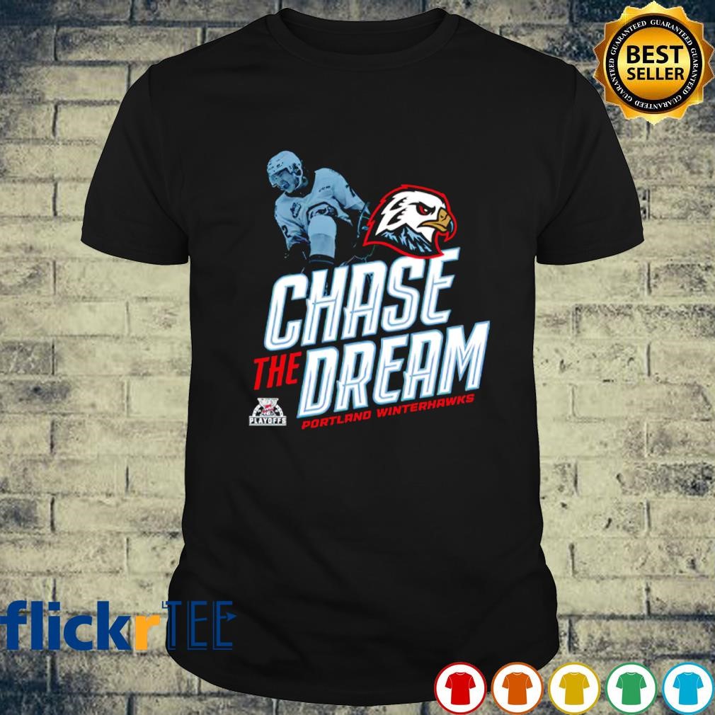 Chase The Dream Portland Winterhawks shirt
