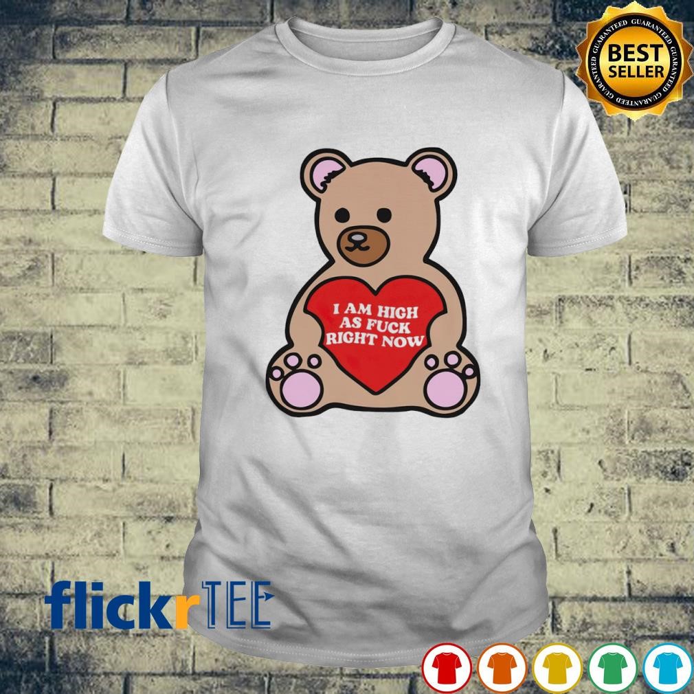 I am high as fuck right now T-shirt