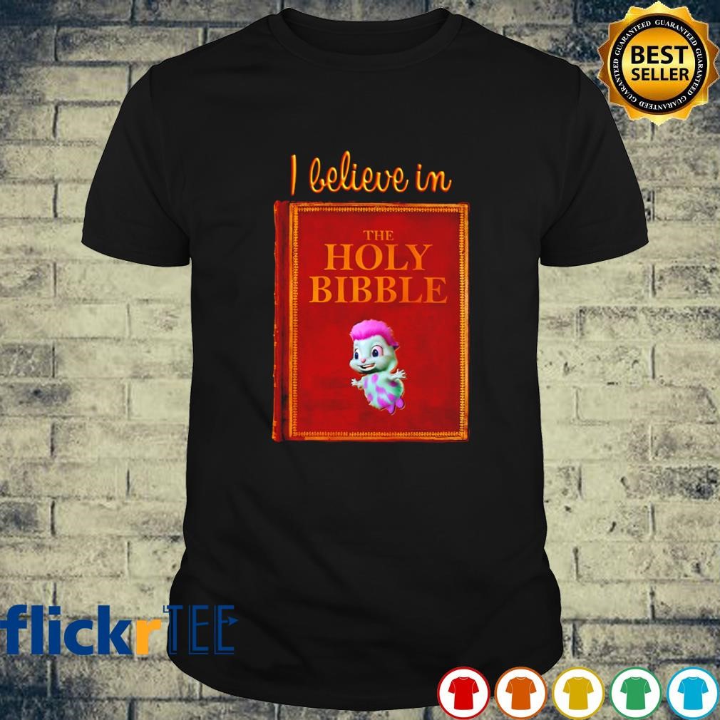 I believe in the holy bibble shirt