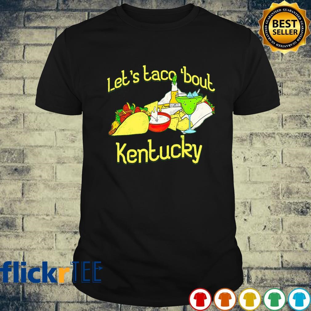 Let's Taco bout Kentucky shirt