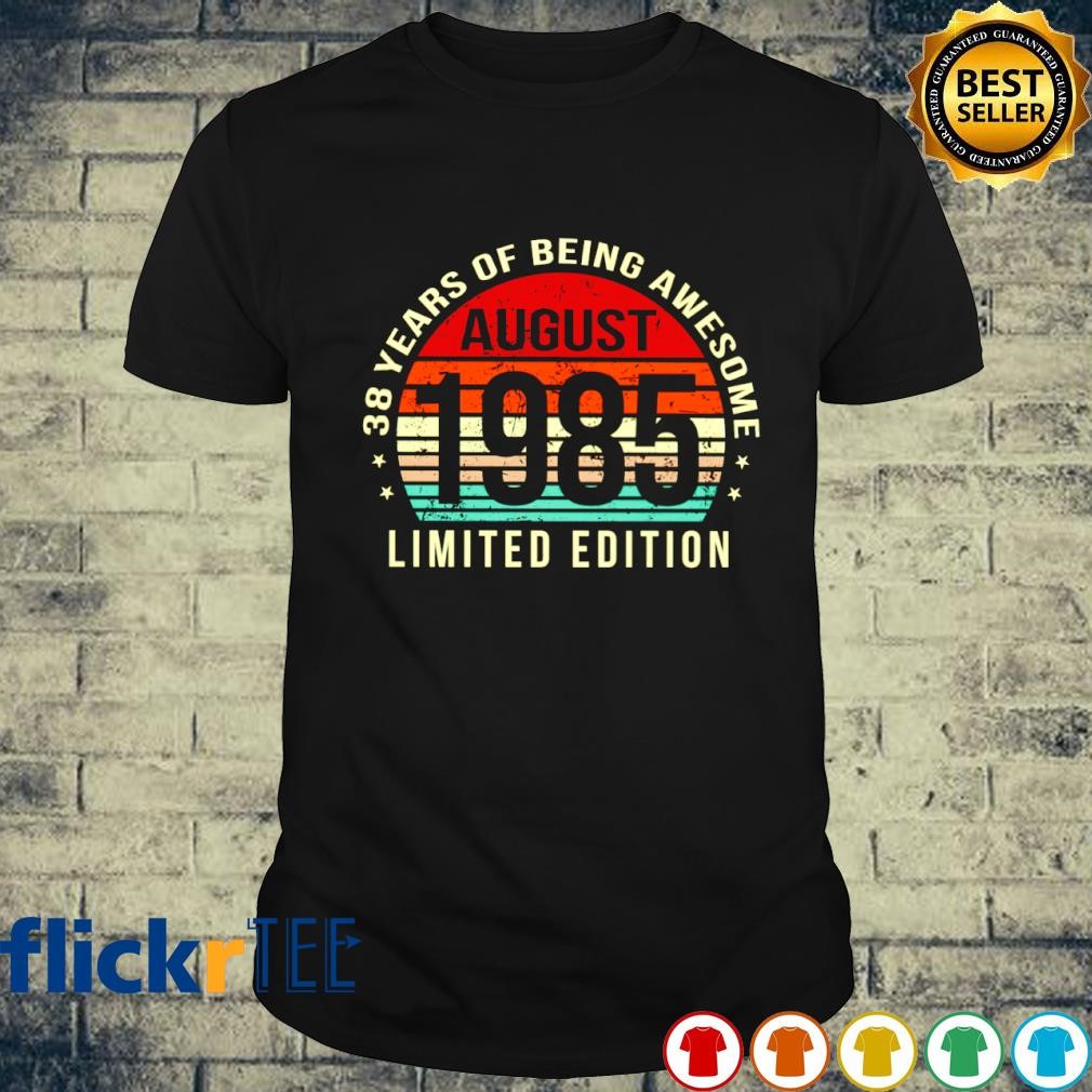 August 1985 38 years of being awesome limited edition vintage shirt