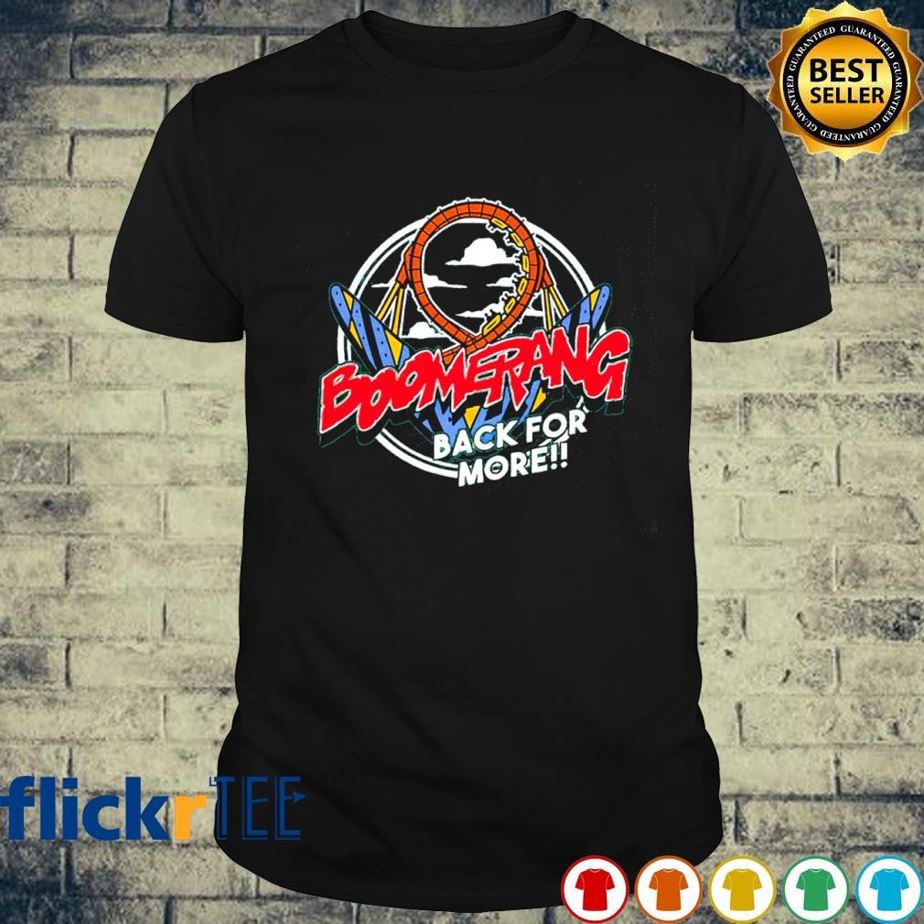 Boomerang Back for More Worlds of Fun shirt