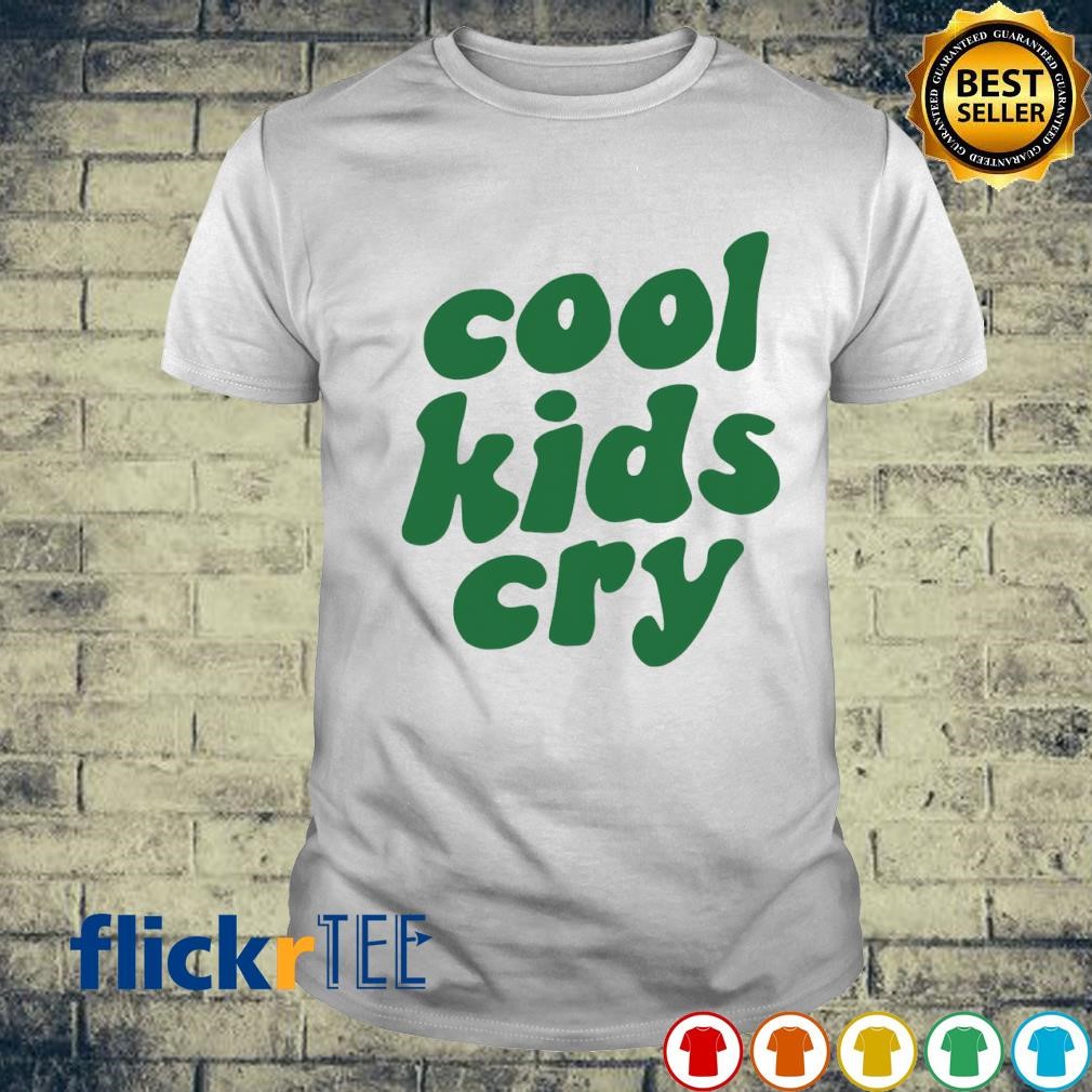 Cool kids cry T-shirt