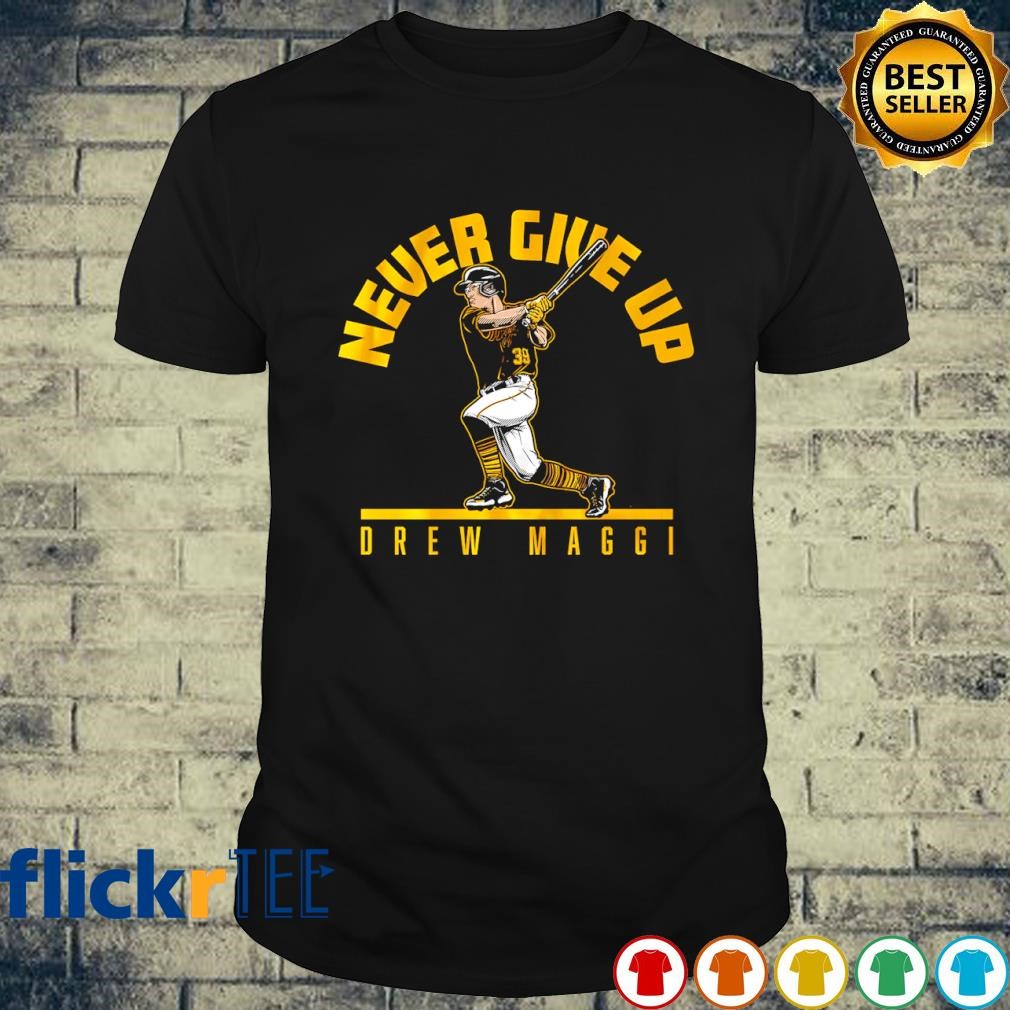 Drew Maggi Never give up Pittsburgh shirt