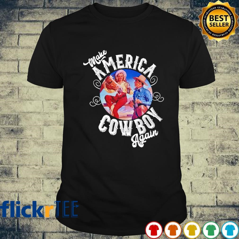 Make America Cowboy again shirt