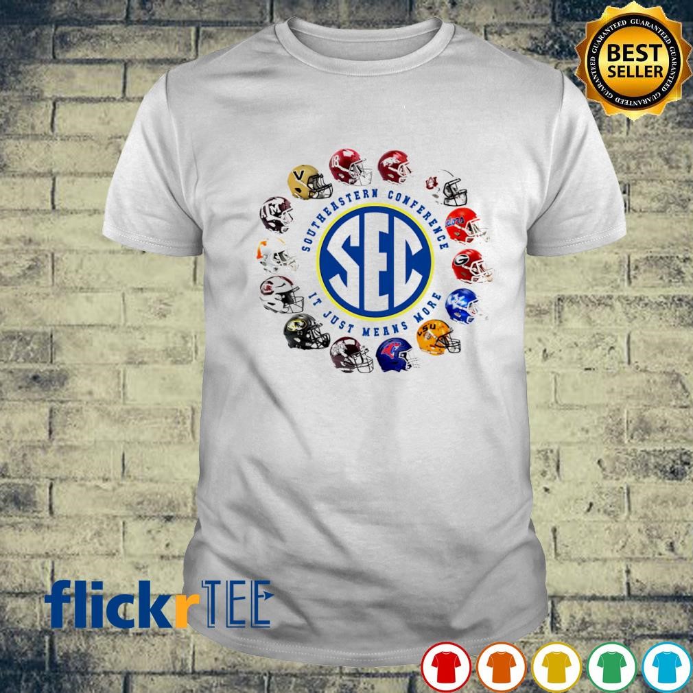 SEC Southeastern conference it just means more 14 teams helmet 2023 shirt